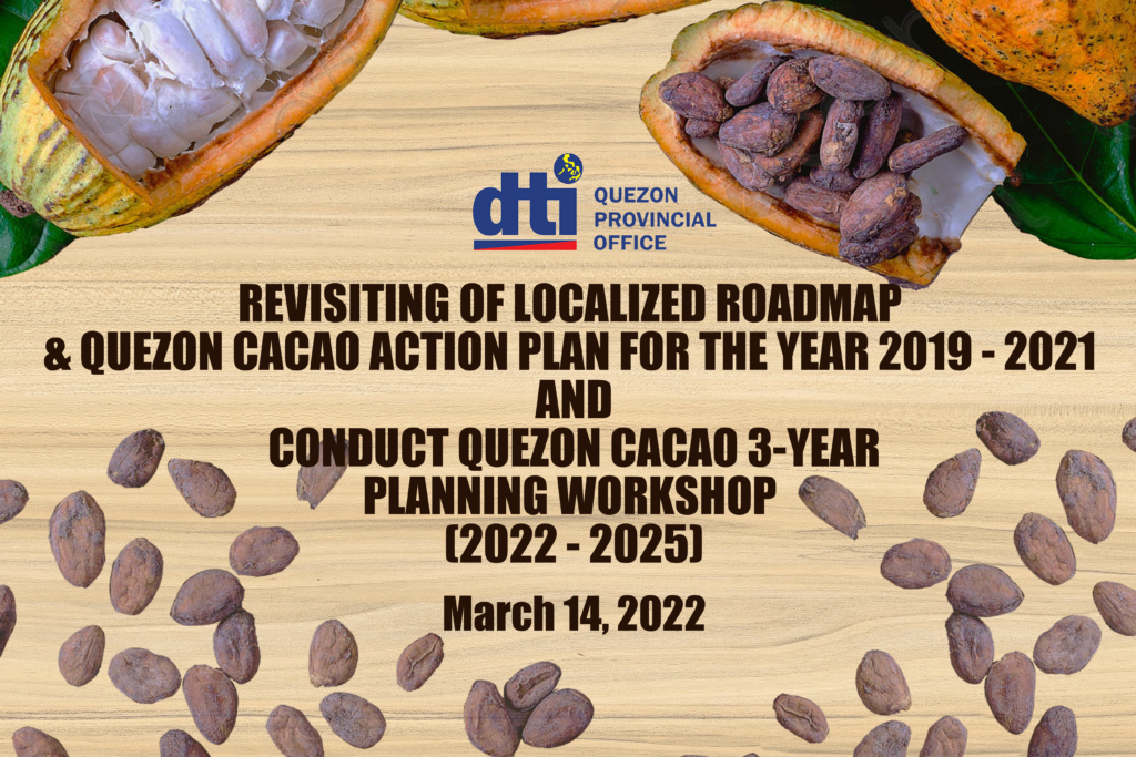 Revisiting of localized roadmap and Quezon cacao action llan for the year 2019-2021 & conduct of Quezon cacao 3-year planning workshop (2022-2025)