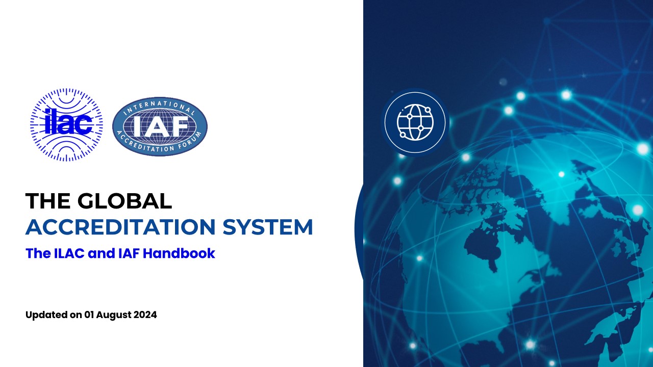 THE GLOBAL ACCREDITATION SYSTEM (The ILAC and IAF Handbook)